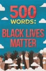 500 Words : A collection of short stories that reflect on the Black Lives Matter movement - Book