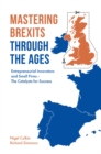 Mastering Brexits Through The Ages : Entrepreneurial Innovators and Small Firms - The Catalysts for Success - Book