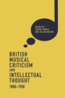 British Musical Criticism and Intellectual Thought, 1850-1950 - eBook