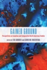 Gained Ground : Perspectives on Canadian and Comparative North American Studies - eBook