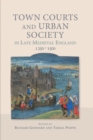 Town Courts and Urban Society in Late Medieval England, 1250-1500 - eBook
