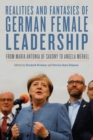 Realities and Fantasies of German Female Leadership : From Maria Antonia of Saxony to Angela Merkel - eBook
