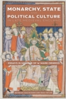 Monarchy, State and Political Culture in Late Medieval England : Essays in Honour of W. Mark Ormrod - eBook
