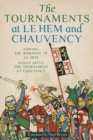 The Tournaments at Le Hem and Chauvency : Sarrasin: <I>The Romance of Le Hem</I>; Jacques Bretel: <I>The Tournament at Chauvency</I> - eBook