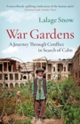 War Gardens : A Journey Through Conflict in Search of Calm - eBook