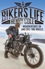 A Biker's Life : Misadventures on (and off) Two Wheels - eBook