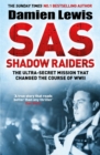 SAS Shadow Raiders : The Ultra-Secret Mission that Changed the Course of WWII - eBook