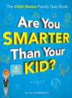 Are You Smarter Than Your Kid? : The Child Genius Family Quiz Book - eBook