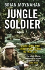 Jungle Soldier : A ONE-MAN WAR THREE LONG YEARS NO WAY OUT - Book