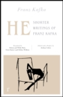 He: Shorter Writings of Franz Kafka  (riverrun editions) - Book