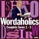 Wordaholics: The Complete Series 1-3 : The word-obsessed BBC comedy panel show - eAudiobook