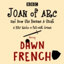 Joan of Arc, and How She Became a Saint : A BBC Radio 4 full-cast drama - eAudiobook