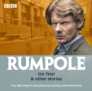 Rumpole: On Trial & other stories : Four BBC Radio 4 dramatisations - eAudiobook