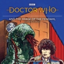 Doctor Who and the Image of the Fendahl : 4th Doctor Novelisation - Book