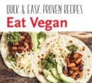 Eat Vegan : Quick & Easy Recipes - Book