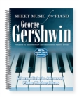 George Gershwin: Sheet Music for Piano : Intermediate to Advanced; Over 25 Masterpieces - Book
