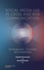 Social Media Use In Crisis and Risk Communication : Emergencies, Concerns and Awareness - Book