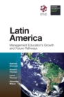 Latin America : Management Education's Growth and Future Pathways - Book