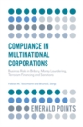 Compliance in Multinational Corporations : Business Risks in Bribery, Money Laundering, Terrorism Financing and Sanctions - Book