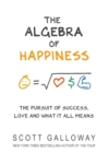 The Algebra of Happiness : The pursuit of success, love and what it all means - Book
