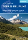 Trekking in Torres del Paine : Patagonia's premier national parks in Chile and Argentina, including Cerro Torre and Fitz Roy areas - eBook