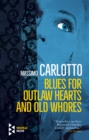 Blues for Outlaw Hearts and Old Whores - Book