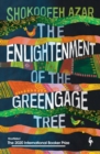 The Enlightenment of the Greengage Tree: SHORTLISTED FOR THE INTERNATIONAL BOOKER PRIZE 2020 - eBook