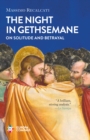 The Night in Gethsemane : On Solitude and Betrayal - Book