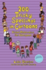 200 Tricky Spellings in Cartoons : Visual Mnemonics for Everyone - UK edition - Book