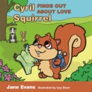 Cyril Squirrel Finds Out About Love : Helping Children to Understand Caring Relationships After Trauma - Book