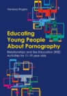 Educating Young People About Pornography : Relationships and Sex Education (RSE) Activities for 11-19 year olds - eBook
