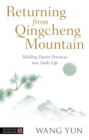 Returning from Qingcheng Mountain : Melding Daoist Practices into Daily Life - eBook