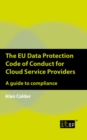 The EU Data Protection Code of Conduct for Cloud Service Providers : A guide to compliance - eBook