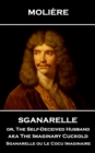Sganarelle or, The Self-Deceived Husband aka The Imaginary Cuckold : Sganarelle ou Le Cocu Imaginaire - eBook
