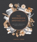 The Hedgerow Apothecary : Recipes, Remedies and Rituals - Book