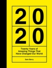 2020 : Twenty Years of Amazing Things That Have Changed Our World - Book