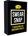 Swear Snap : A Card Game for Unashamed Adults - Book