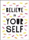 Believe in Yourself : Uplifting Quotes to Help You Shine - eBook