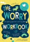 The Worry Workbook : The Worry Warriors' Activity Book - Book