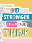 You Are Stronger Than You Think : Wise Words to Help You Build Your Inner Resilience - eBook