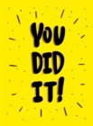 You Did It : Winning Quotes and Affirmations for Celebration, Motivation and Congratulation - eBook