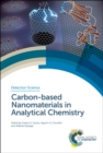 Carbon-based Nanomaterials in Analytical Chemistry - Book