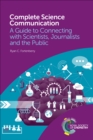 Complete Science Communication : A Guide to Connecting with Scientists, Journalists and the Public - Book