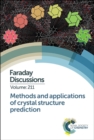 Methods and Applications of Crystal Structure Prediction : Faraday Discussion 211 - Book