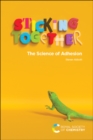 Sticking Together : The Science of Adhesion - Book