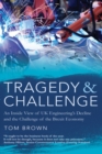 Tragedy & Challenge : An Inside View of UK Engineering's Decline and the Challenge of the Brexit Economy - Book
