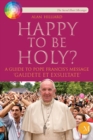 Happy to be Holy? : A Guide to Gaudete et Exsultate - eBook