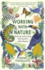 Working with Nature : Saving and Using the World’s Wild Places - Book