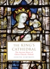The King's Cathedral : The ancient heart of Christ Church, Oxford - Book