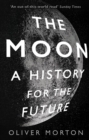 The Moon : A History for the Future - Book